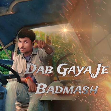 DAB Gaya Je badmash ft. Vikash Parihar | Boomplay Music