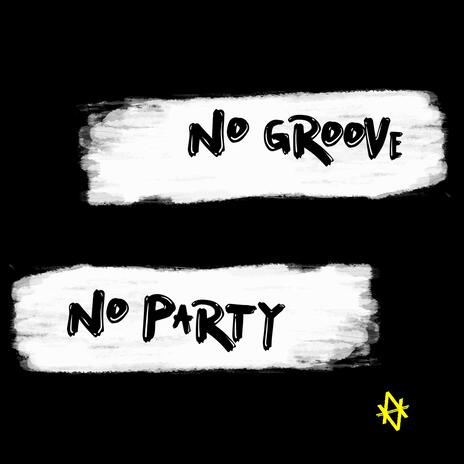 No Groove No Party (Radio Edit) | Boomplay Music