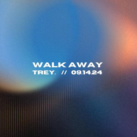 WALK AWAY | Boomplay Music