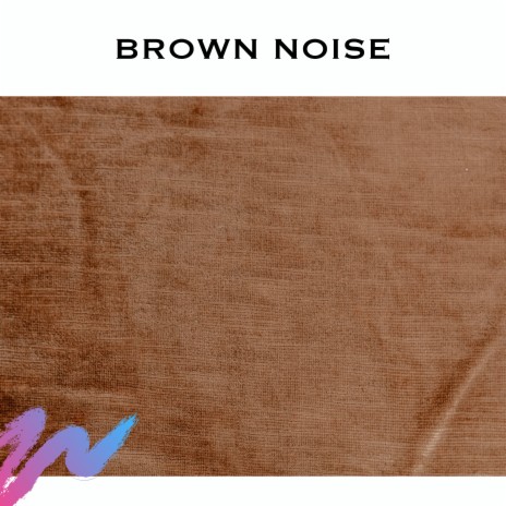 Brown Noise - Loopable ft. Brown Noise Baby & Brown Noise Loops | Boomplay Music