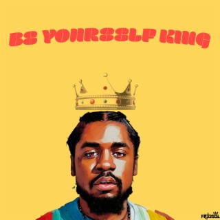 Be Yourself King