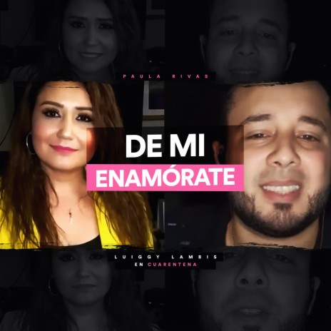 De Mí Enamórate (En Cuarentena) ft. Luiggy Lambis | Boomplay Music