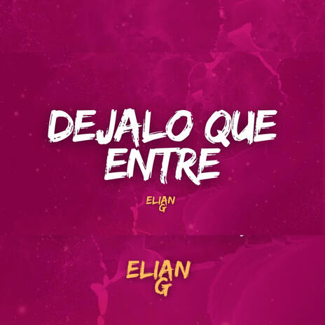 DEJALO QUE ENTRE | Boomplay Music