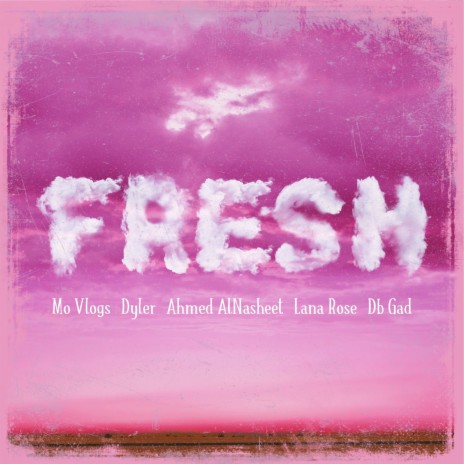 Fresh ft. Lana Rose, Dyler, Ahmed AlNasheet & DB Gad | Boomplay Music