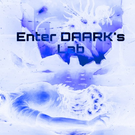 Enter DAARK's Lab | Boomplay Music