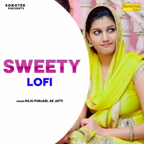 Sweety Lofi ft. Ak Jatti | Boomplay Music