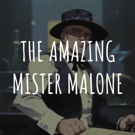 The Amazing Mister Malone