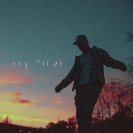 Hey Pillai | Boomplay Music