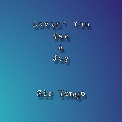 Lovin' You Was A Joy | Boomplay Music