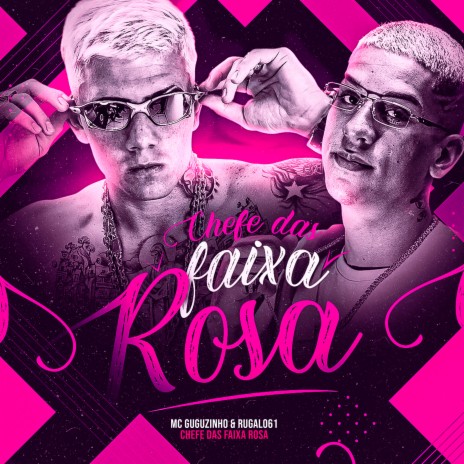 Chefe das Faixa Rosa ft. rugal061 | Boomplay Music