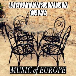 Mediterranean Café: Music of Europe