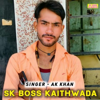 Sk Boss Kaithwada