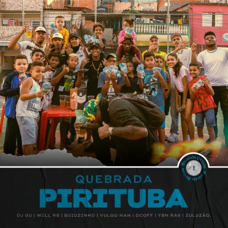 Quebrada Pirituba ft. Will RB, Buiuzinho, Vulgo Nan, Dcoff & YBN Ras | Boomplay Music