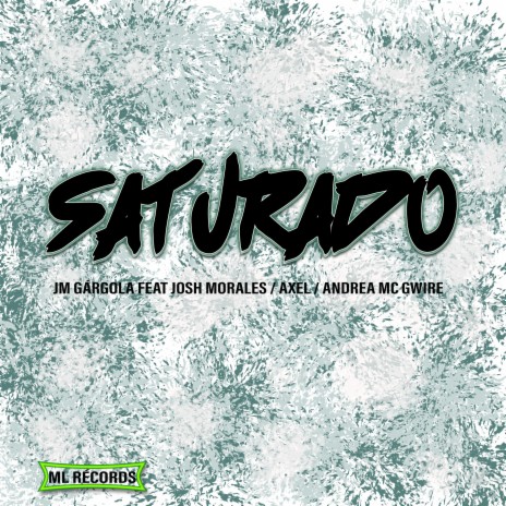 Saturado ft. Josh Morales, Axel & Andrea Mc Gwire | Boomplay Music