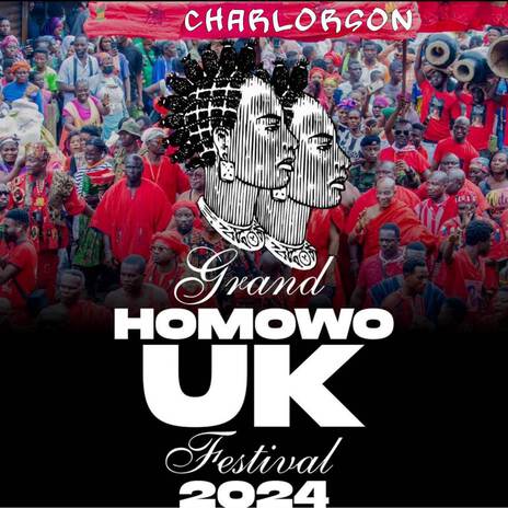 Grand Homowo UK (Festival 2024) | Boomplay Music