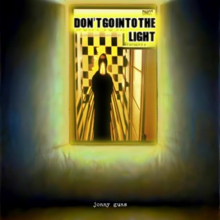 Don't Go Into The Light