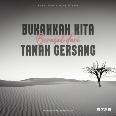 Bukankah Kita Berasal dari Tanah Gersang | Boomplay Music