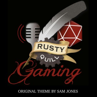 Rusty Quill Gaming Podcast (Original Theme)