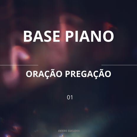 Base Piano - Oração Pregação 01 | Boomplay Music