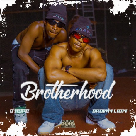 BrotherHood ft. D Hype | Boomplay Music