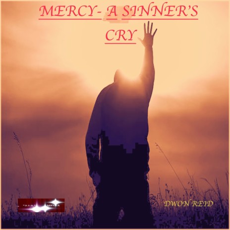 MERCY (A SINNER'S CRY)