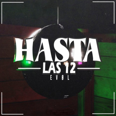 Hasta las 12 | Boomplay Music