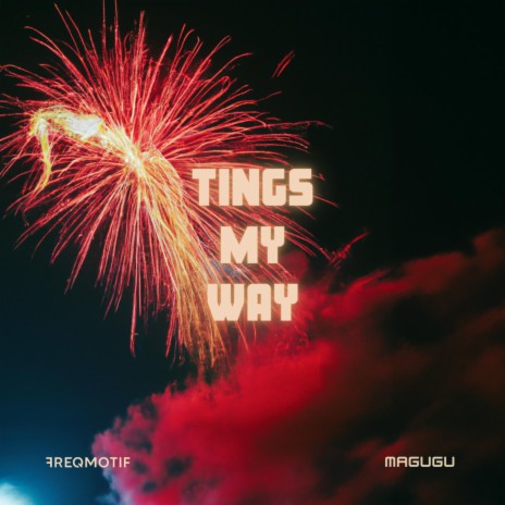 Tings My Way ft. Magugu | Boomplay Music