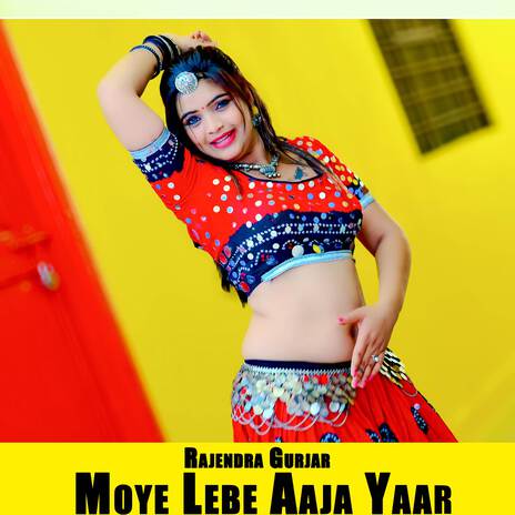 Moye Lebe Aaja Yaar | Boomplay Music