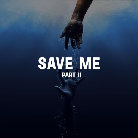Save Me, Pt. 2 | Boomplay Music