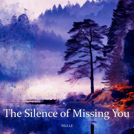 The Silence of Missing You | Boomplay Music