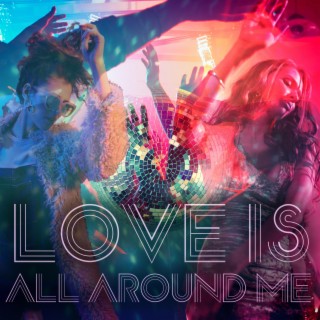 Love Is All Around Me (Full of Gratitude Mix)