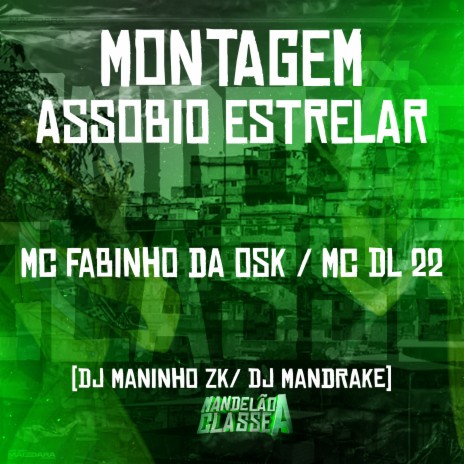 Montagem Assobio Estrelar ft. Dj Mandrake, Mc DL 22 & DJ Maninho ZK | Boomplay Music