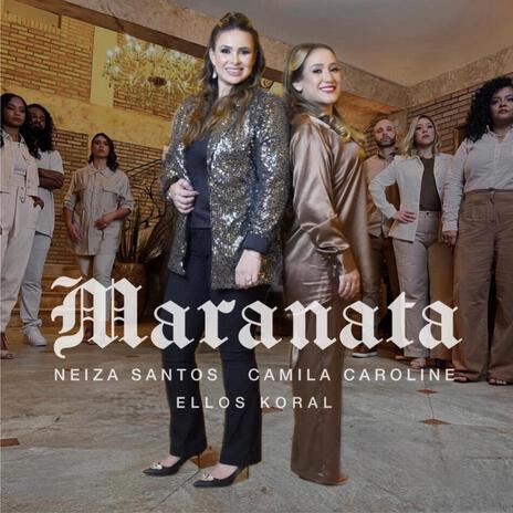 Maranata ft. Camila Caroline & Ellos Koral | Boomplay Music