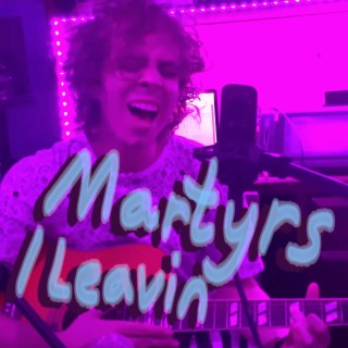 Martyrs/Leavin (Acoustic)