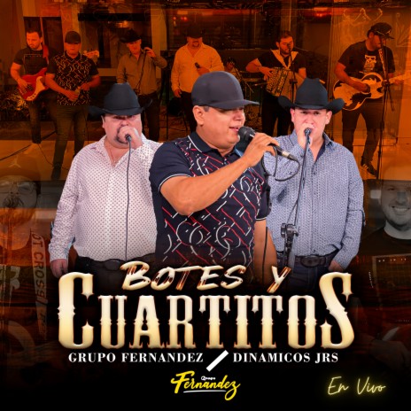 Botes y Cuartitos (En Vivo) ft. Dinamicos Jrs | Boomplay Music