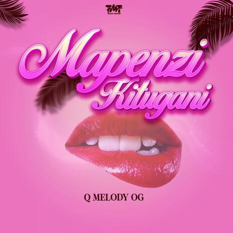 Mapenzi Kitugani | Boomplay Music