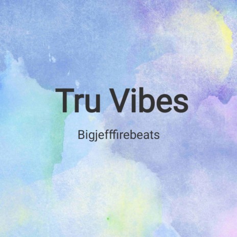 Tru Vibes | Boomplay Music