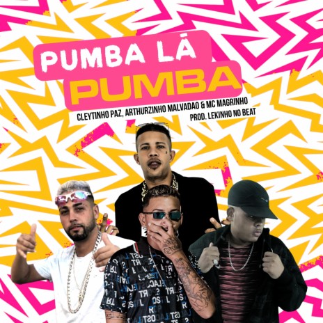 Pumba Lá Pumba ft. Arthurzinho Malvadão, mc magrinho & Lekinho no Beat | Boomplay Music