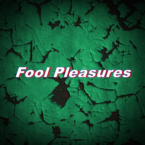 Fool Pleasures | Boomplay Music