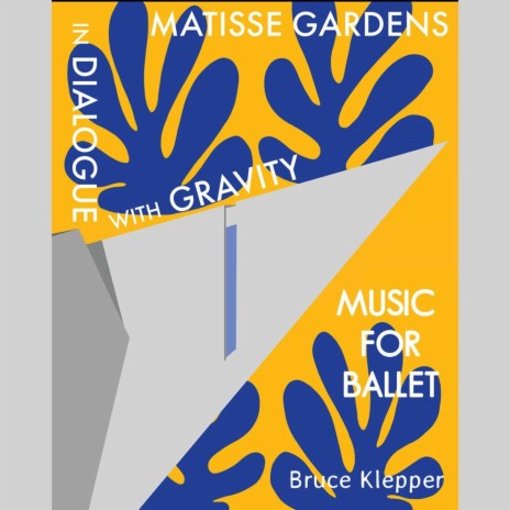 In a Dialogue with Gravity and Matisse's Garden: Music for Ballet | Boomplay Music