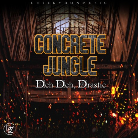 Concrete Jungle ft. Drastic | Boomplay Music