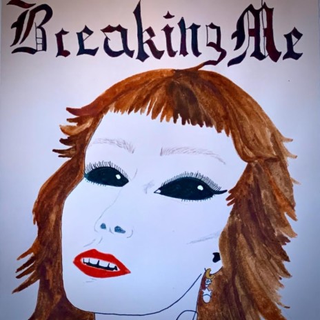 Breaking Me | Boomplay Music