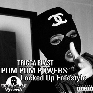 Pum Pum Powers (Locked up Freestyle)