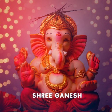 Shree Ganesh | Boomplay Music