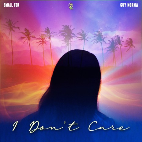 I Don't Care ft. GUY NORMA | Boomplay Music