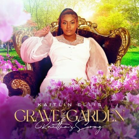 Grave Into Garden | Boomplay Music