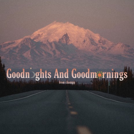 Goodnights & Goodmornings | Boomplay Music