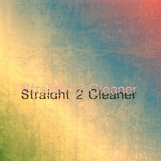 Straight 2 Cleaner