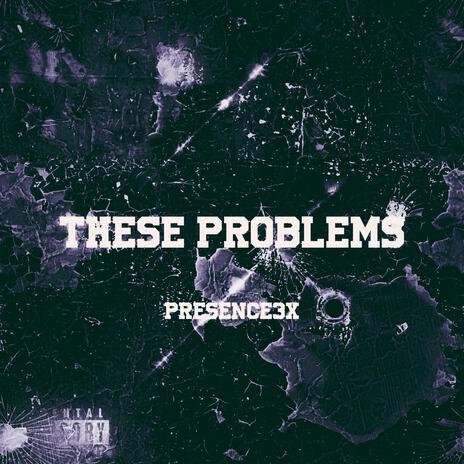 These Problems | Boomplay Music