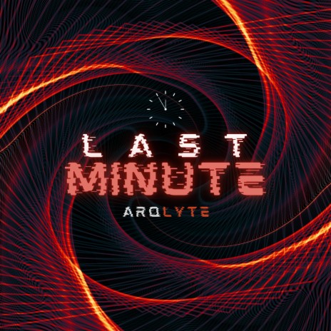 Last Minute | Boomplay Music